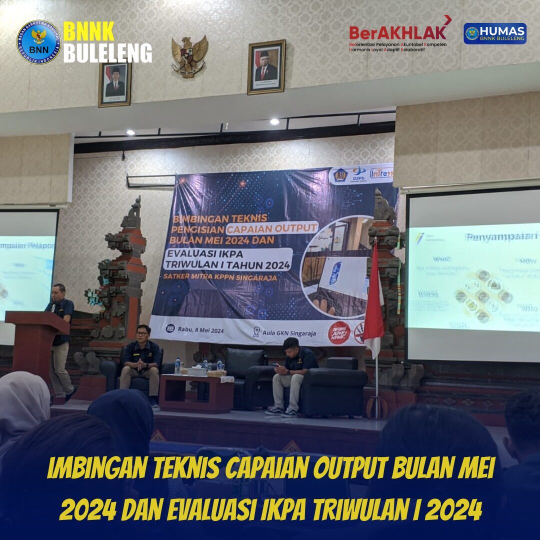 Bimbingan Teknis Capaian Output Bulan Mei 2024 dan Evaluasi IKPA Triwulan I 2024